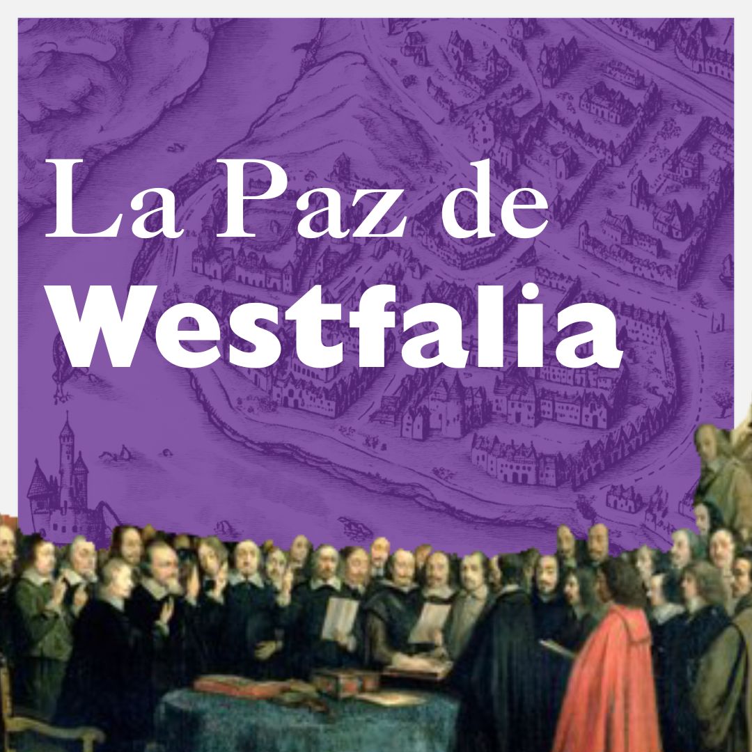La Paz de Westfalia, el acuerdo que cambio la diplomacia